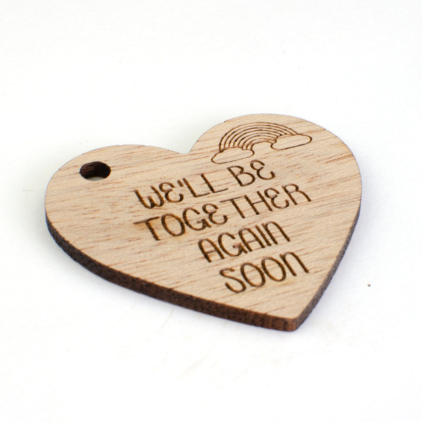 We'll be together again soon Wooden Heart.