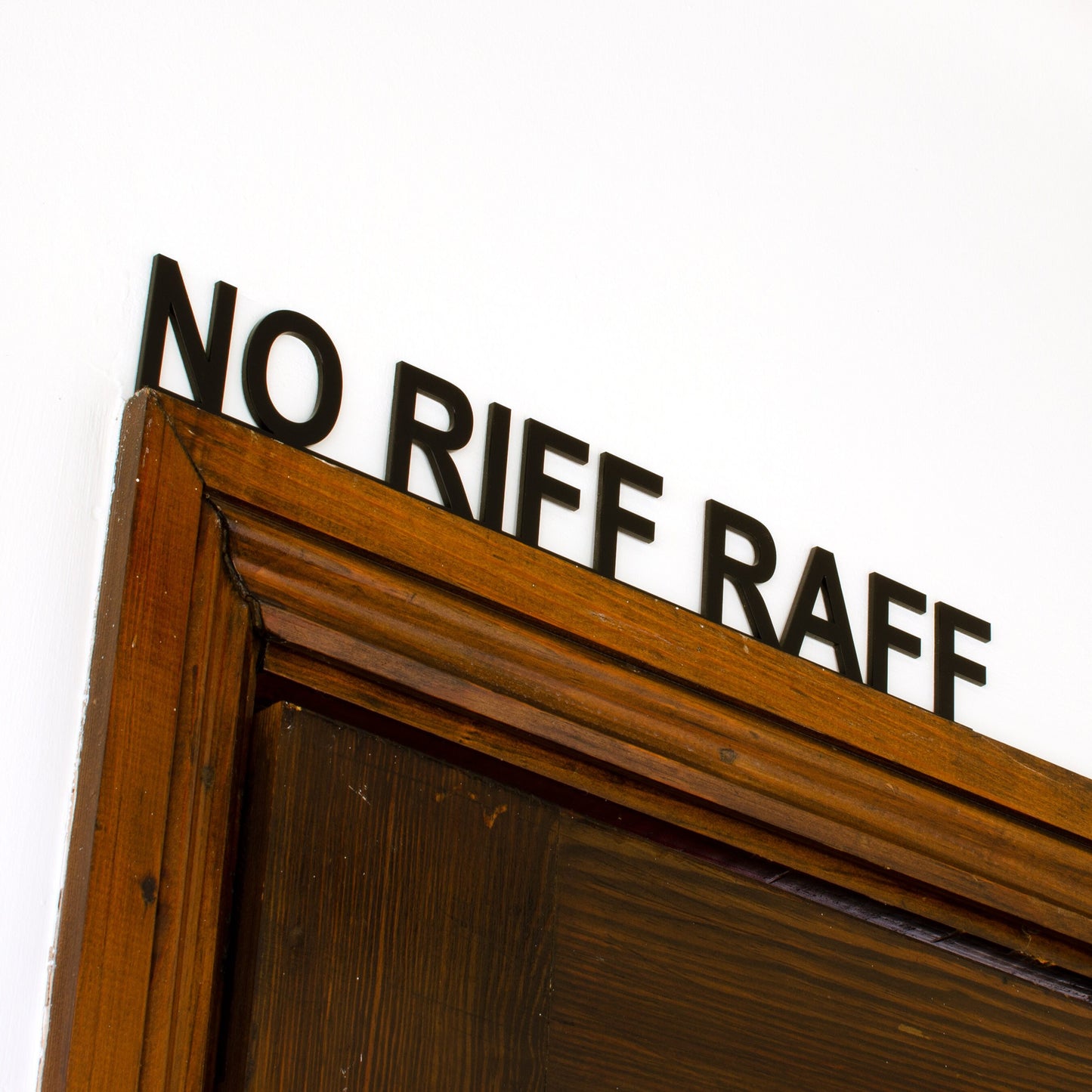 NO RIFF RAFF Door Topper.