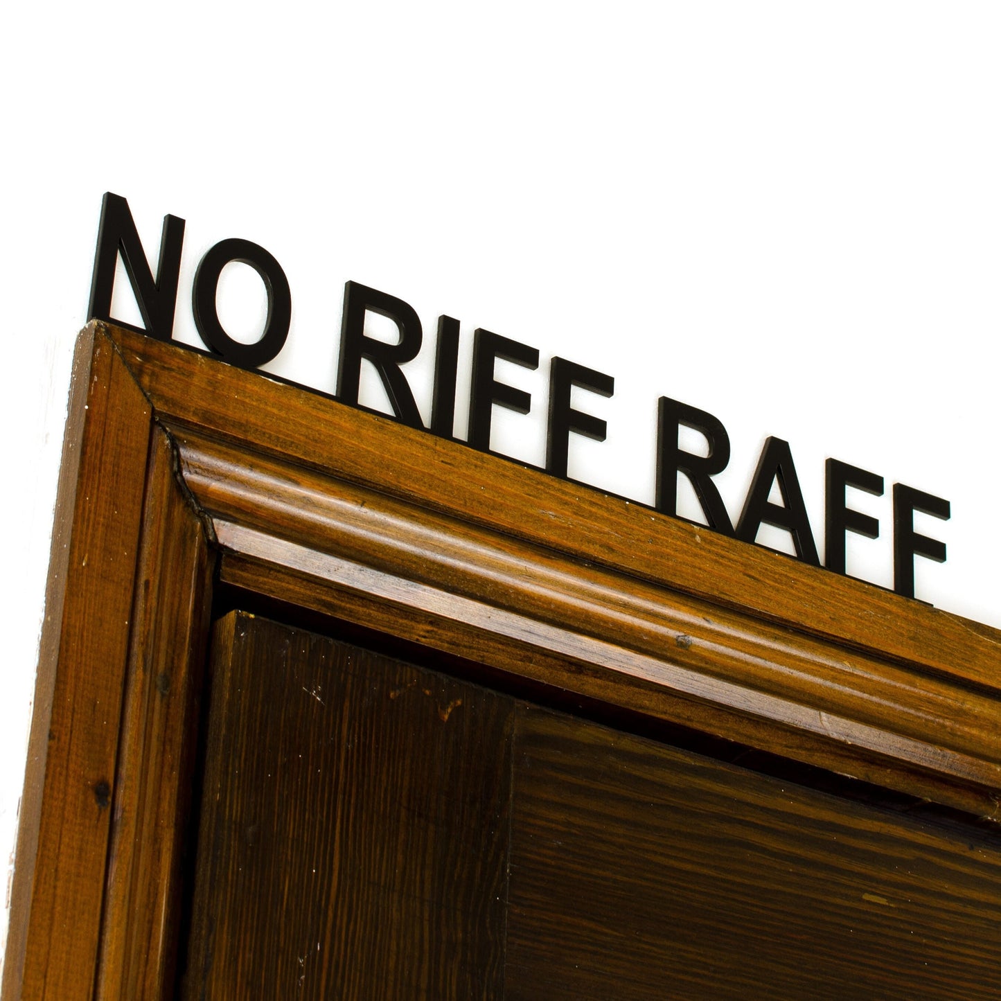 NO RIFF RAFF Door Topper.
