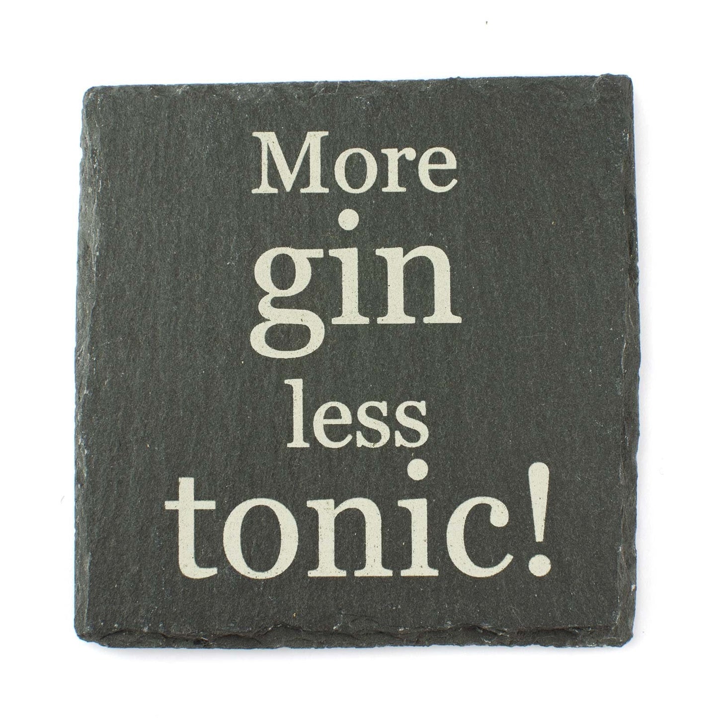 "More gin less tonic" Slate Drink Coaster.