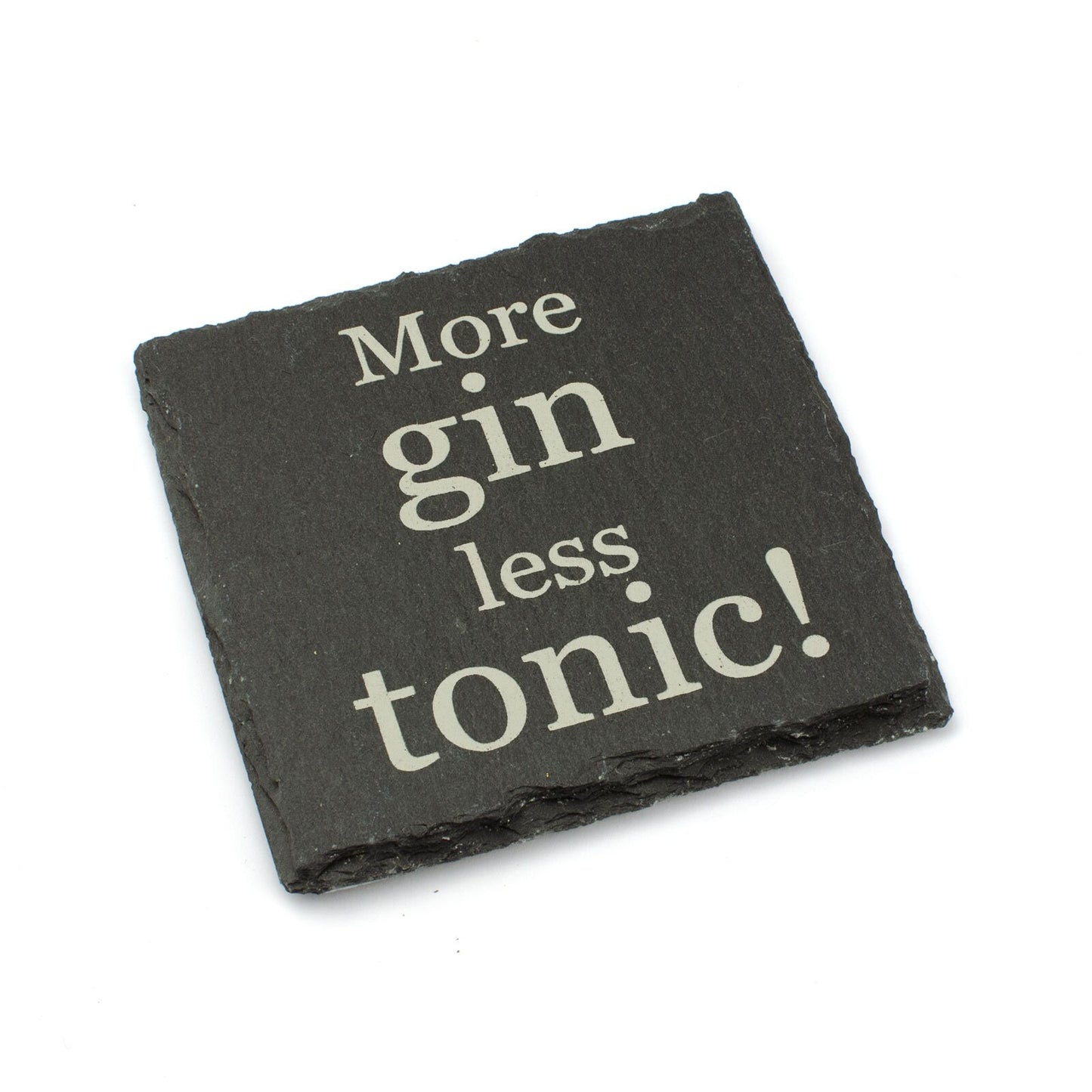 "More gin less tonic" Slate Drink Coaster.