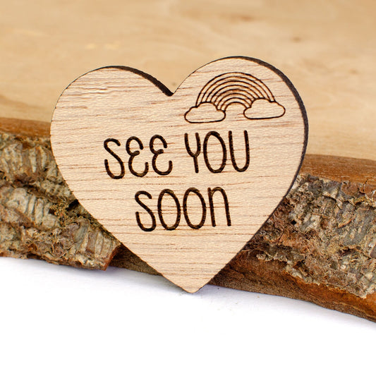 See You Soon Wooden Heart.