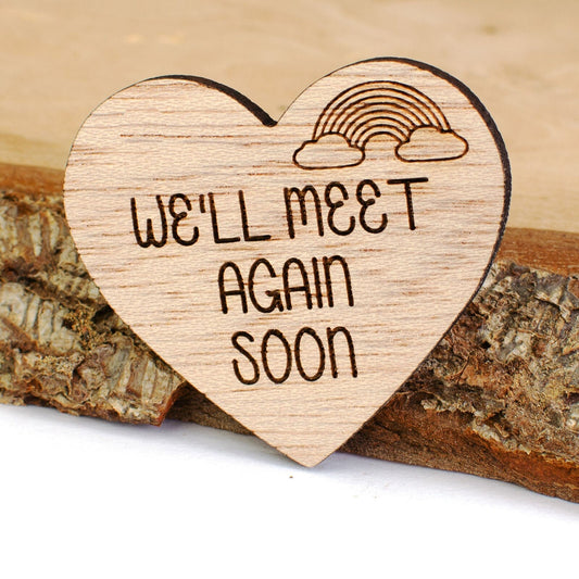 We'll Meet Again Soon Wooden Heart.